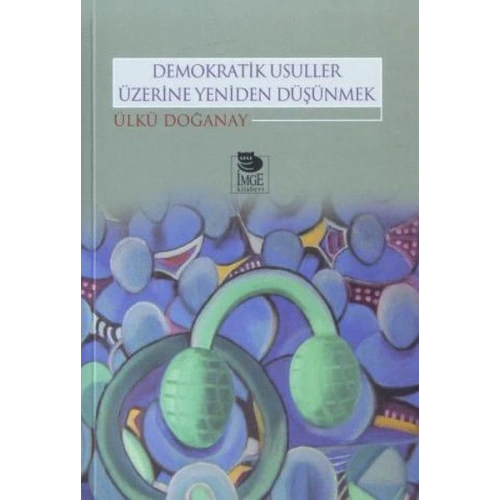 Demokratik Usuller Üzerine Yeniden Düşünmek