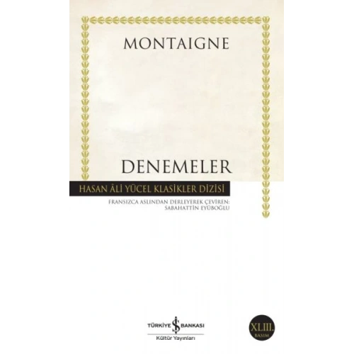 Denemeler Montaigne - Hasan Ali Yücel Klasikleri