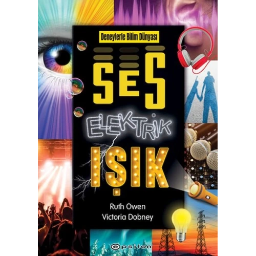 Deneylerle Bilim Dünyası: Ses, Elektrik, Işık