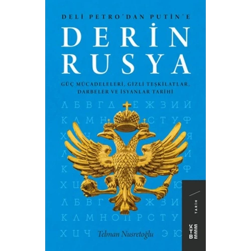 Derin Rusya - Güç Mücadeleleri, Gizli Teşkilatlar, Darbeler ve İsyanlar