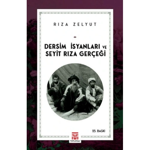 Dersim İsyanları ve Seyit Rıza Gerçeği