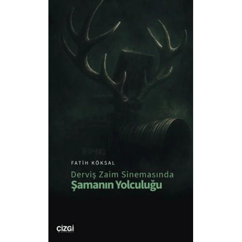 Derviş Zaim Sinemasında Şamanın Yolculuğu