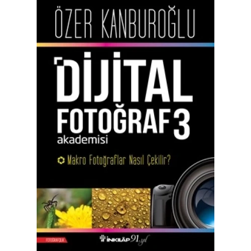 Dijital Fotoğraf Akademisi 3- Makro Fotoğraflar Nasıl Çekilir?