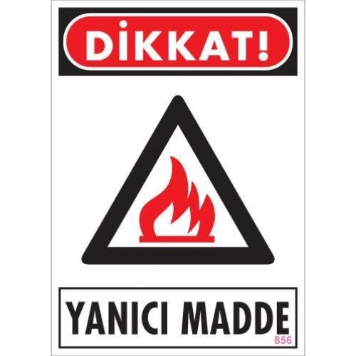Dikkat Yanıcı Madde Uyarı Levhası 25x35 KOD:856