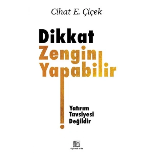 Dikkat Zengin Yapabilir