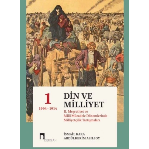Din Ve Milliyet II. Meşrutiyet ve Milli Mücadele  Dönemlerinde Milliyetçilik Tartışmaları-I 1904