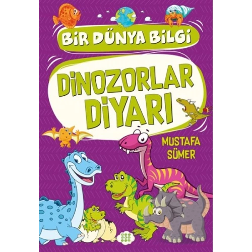 Dinozorlar Diyarı - Bir Dünya Bilgi