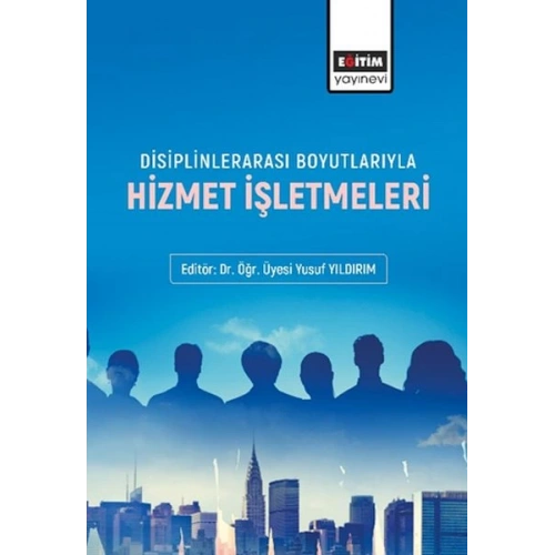 Disiplinlerarası Boyutlarıyla Hizmet İşletmeleri