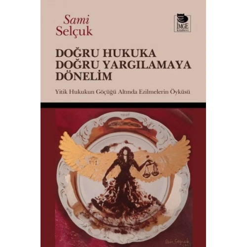 Doğru Hukuka Doğru Yargılamaya Dönelim