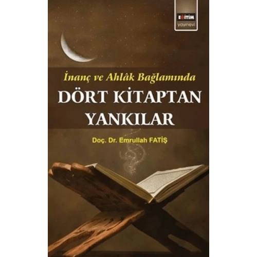 Dört Kitaptan Yankılar; İnanç Ve Ahlak Bağlamında