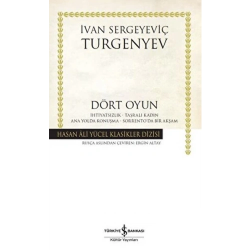 Dört Oyun İhtiyatsızlık - Taşralı Kadın - Ana Yolda Konuşma - Sorrentoda Bir Akşam