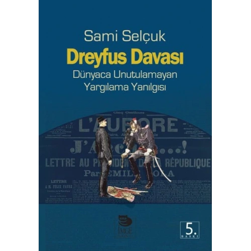 Dreyfus Davası  Dünyaca Unutulamayan Yargılama Yanılgısı