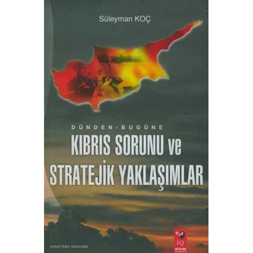 Dünden Bugüne Kıbrıs Sorunu ve Stratejik Yaklaşımlar