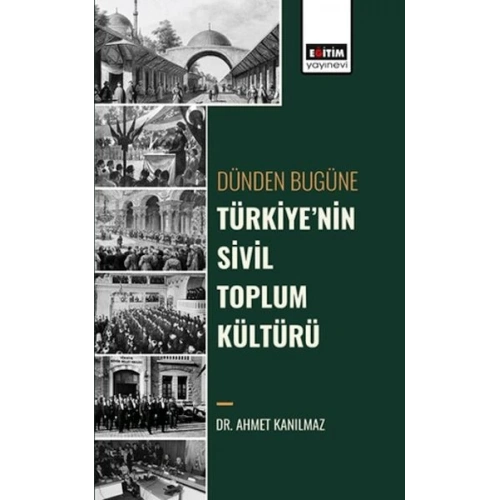 Dünden Bugüne Türkiye’Nin Sivil Toplum Kültürü