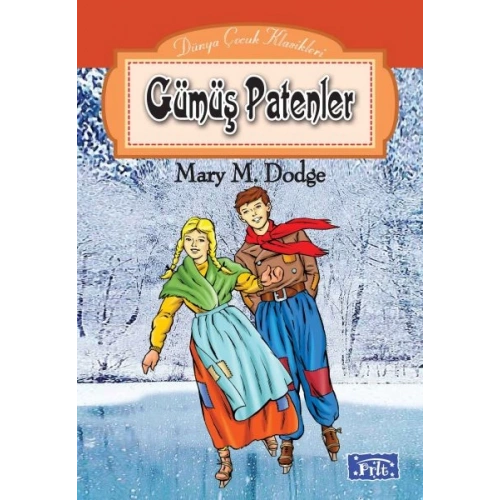 Dünya Çocuk Klasikleri Dizisi Gümüş Patenler