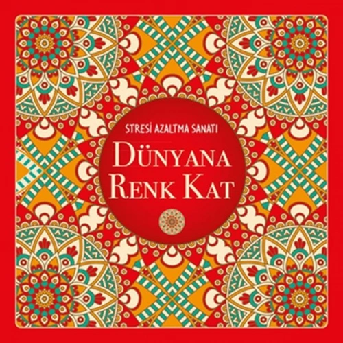 Dünyana Renk Kat - Stresi Azaltma Sanatı