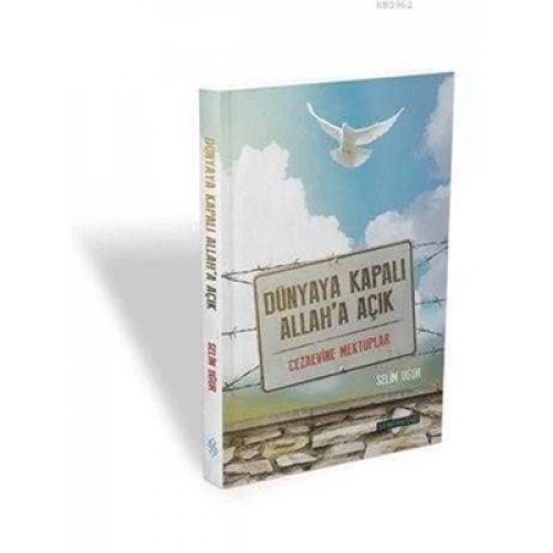 Dünyaya Kapalı Allaha Açık  Cezaevine Mektuplar