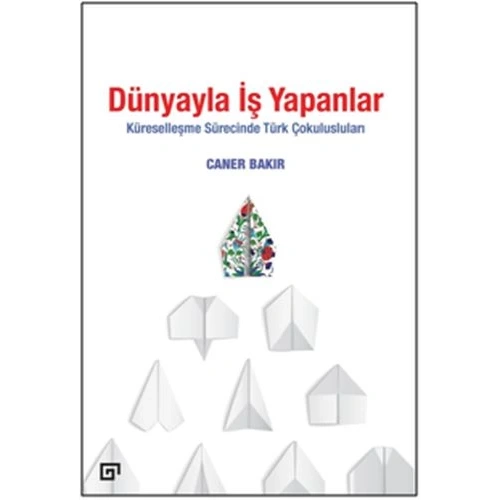 Dünyayla İş Yapanlar - Küreselleşme Sürecinde Türk Çokulusluları