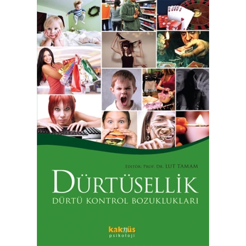 Dürtüsellik ve Dürtü Kontrol Bozuklukları