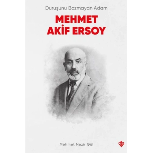 Duruşunu Bozmayan Adam Mehmet Akif Ersoy