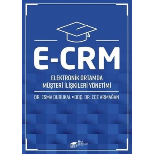 E-CRM Elektronik Ortamda Müşteri İlişkileri Yönetimi