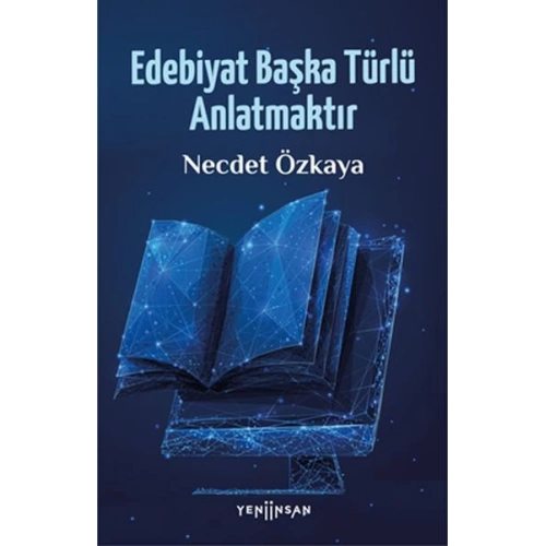 Edebiyat Başka Türlü Anlatmaktır