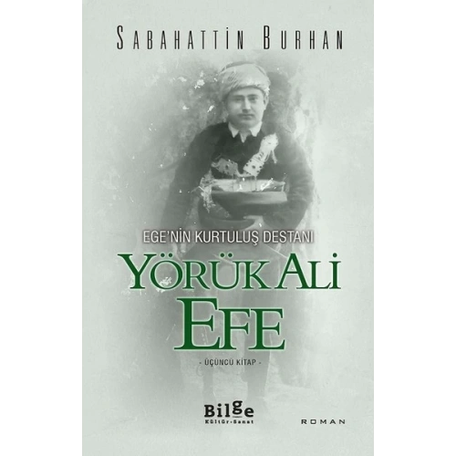 Egenin Kurtuluş Destanı Yörük Ali Efe (Üçüncü Kitap)