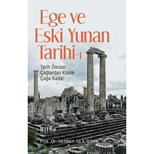 Ege ve Eski Yunan Tarihi-1 Tarih Öncesi Çağlardan Klasik Çağa Kadar