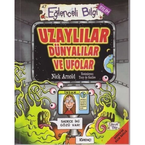 Eğlenceli Bilgi Bilim 47  - Uzaylılar Dünyalılar ve Ufolar