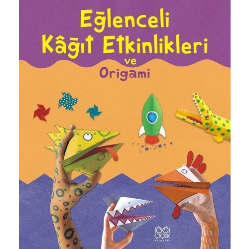Eğlenceli Kağıt Etkinlikleri ve Origami
