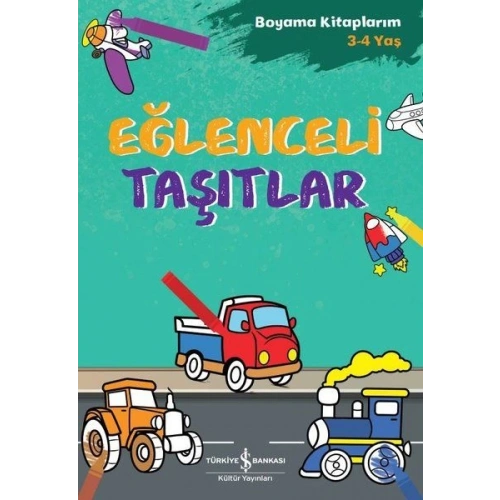 Eğlenceli Taşıtlar - Boyama Kitaplarım 3 - 4 Yaş
