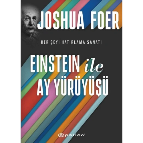 Einstein ile Ay Yürüyüşü - Her Şeyi Hatırlama Sanatı ve Bilimi