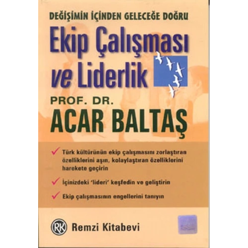 Ekip Çalışması ve Liderlik Değişimin İçinden Geleceğe Doğru