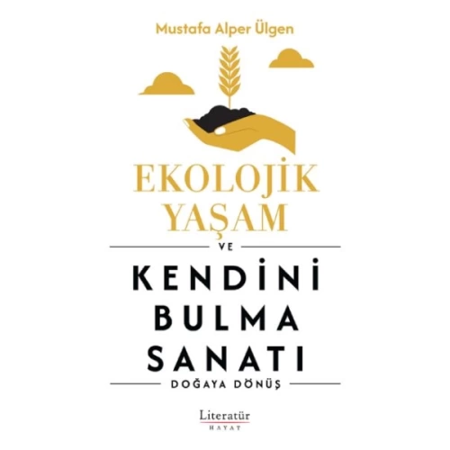 Ekolojik Yaşam ve Kendini Bulma Sanatı