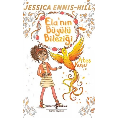 Elanın Büyülü Bileziği - Ateş Kuşu