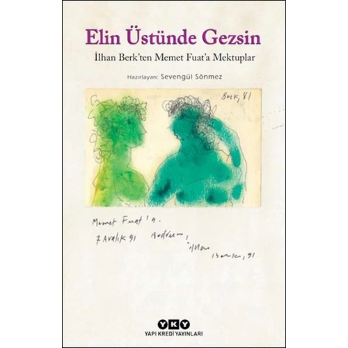 Elin Üstünde Gezsin - İlhan Berk’ten Memet Fuat’a Mektuplar (Küçük Boy)