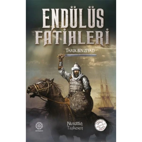 Endülüs Fatihleri - Tarık Bin Ziyad