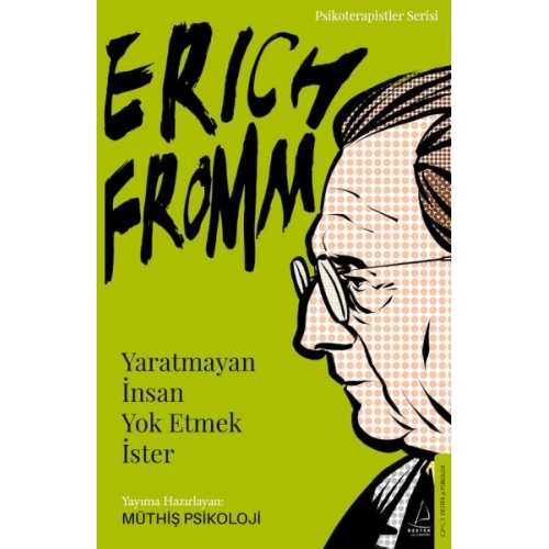 Erich Fromm-Yaratmayan İnsan Yok Etmek İster