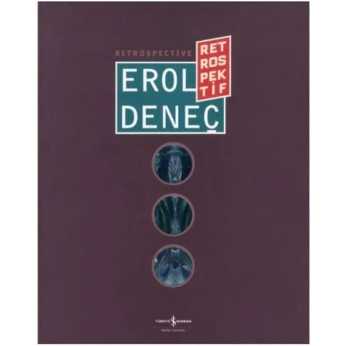 Erol Deneç - Retrospektif / Retrospective