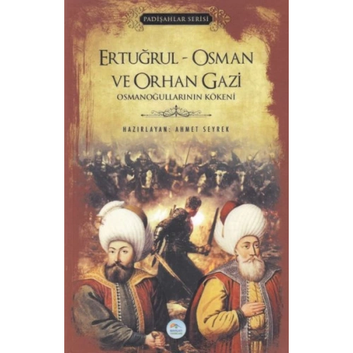Ertuğrul-Osman ve Orhan Gazi - Padişlar Serisi