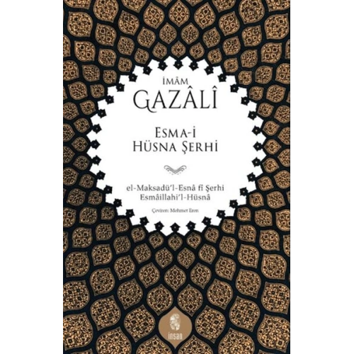 Esma-i Hüsna Şerhi el-Maksadü’l-Esnâ fî Şerhi Esmâillahi’l-Hüsnâ