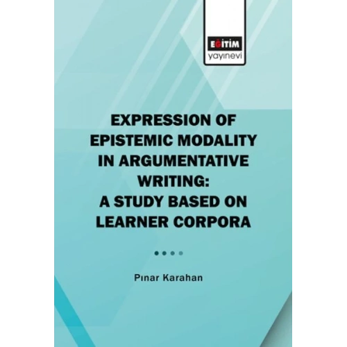Expression Of Epistemic Modality İn Argumentative Writing