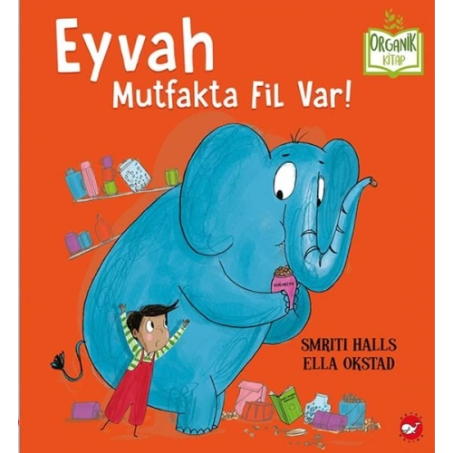 Eyvah Mutfakta Fil Var! - Organik Kitaplar