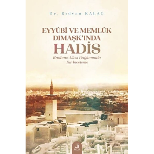 Eyyubi ve Memlük Dımaşk’ında Hadis