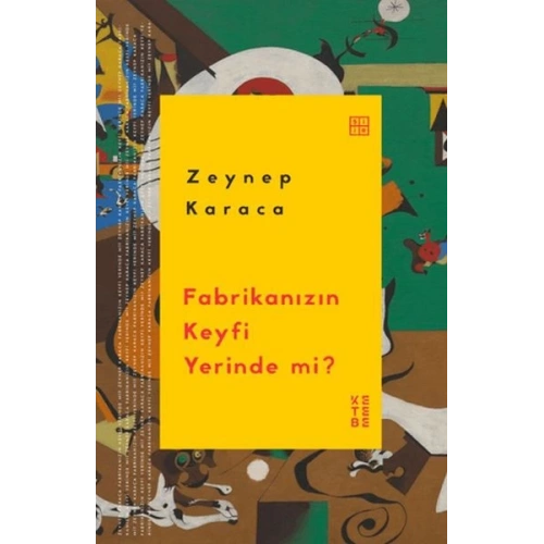Fabrikanızın Keyfi Yerinde mi?