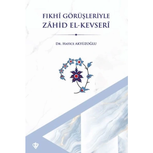 Fıkhi Görüşleriyle Zahid El Kevseri