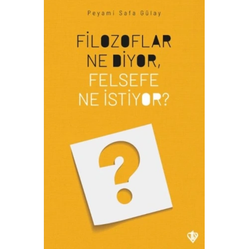 Filozoflar Ne Diyor, Felsefe Ne İstiyor?