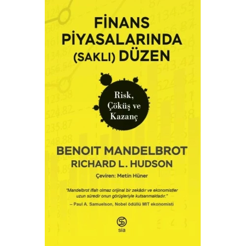 Finans Piyasalarında (Saklı) Düzen Risk, Çöküş ve Kazanç