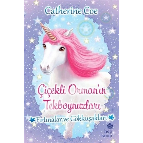 Fırtınalar ve Gökkuşakları-Çiçekli Ormanın Tekboynuzları