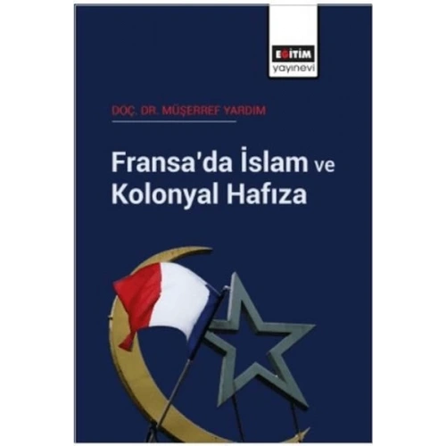Fransa’da İslam Ve Kolonyal Hafıza